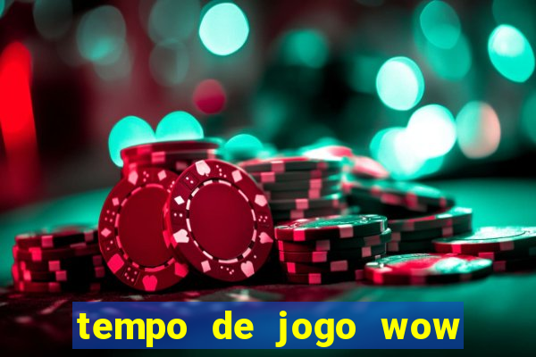 tempo de jogo wow 30 dias