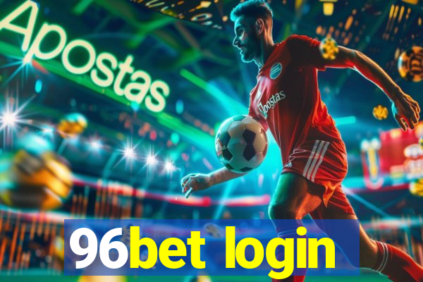 96bet login