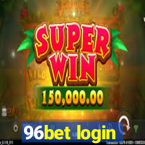 96bet login