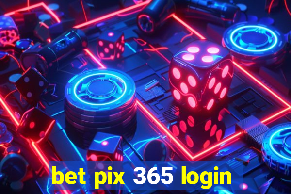 bet pix 365 login