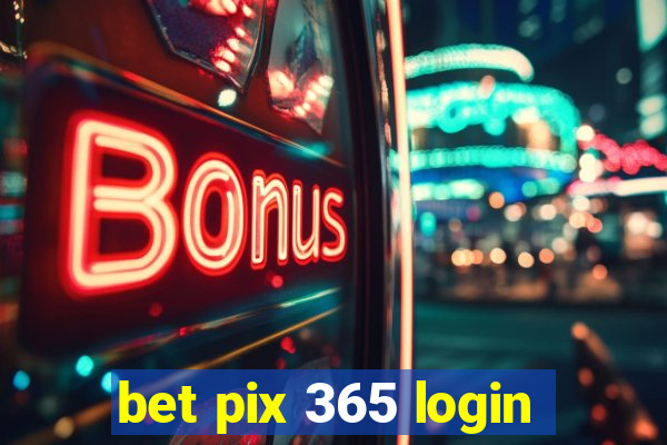 bet pix 365 login