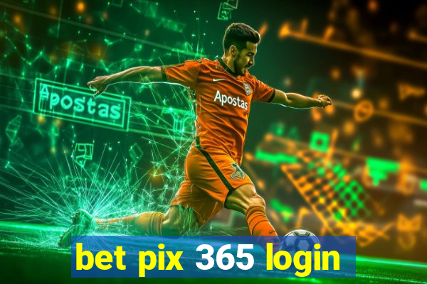 bet pix 365 login