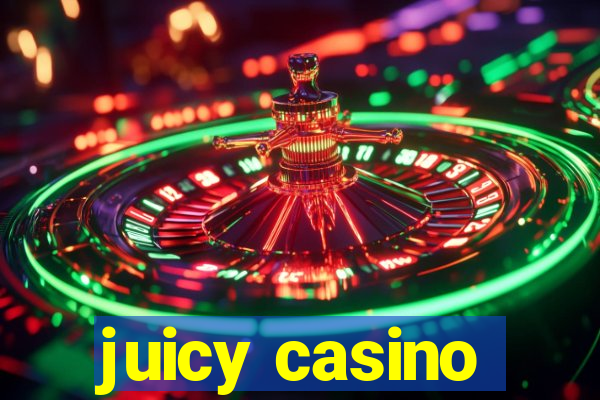 juicy casino