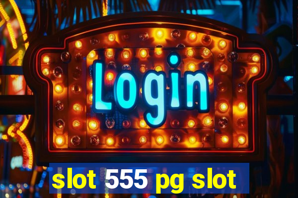 slot 555 pg slot