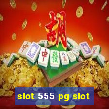 slot 555 pg slot