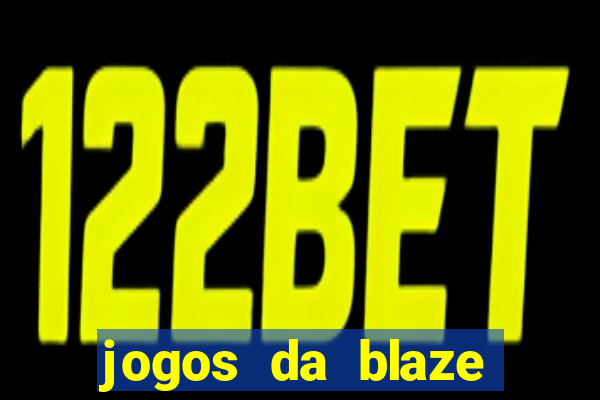 jogos da blaze para ganhar dinheiro