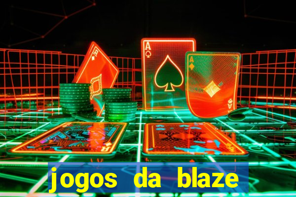 jogos da blaze para ganhar dinheiro