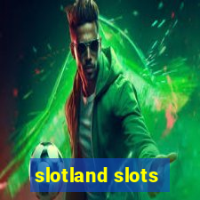 slotland slots