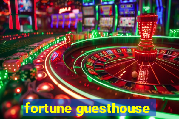 fortune guesthouse