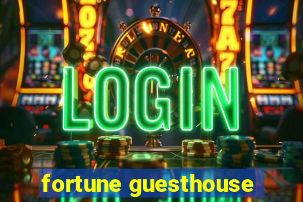 fortune guesthouse