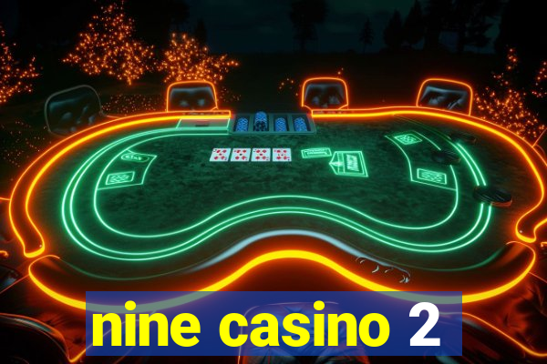 nine casino 2