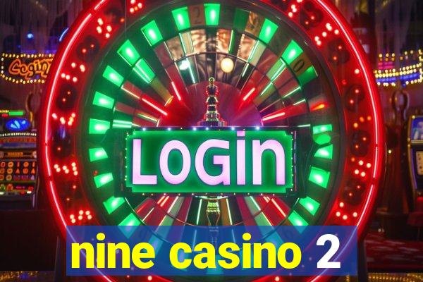 nine casino 2