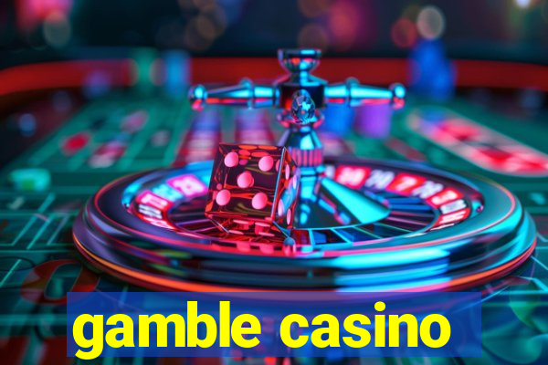 gamble casino