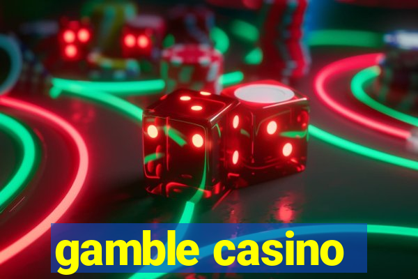 gamble casino