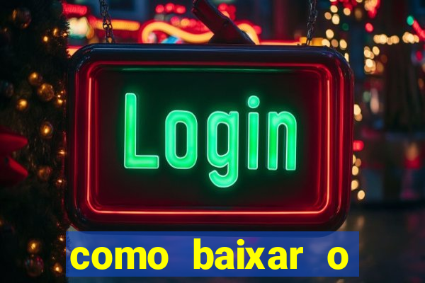 como baixar o estrela bet