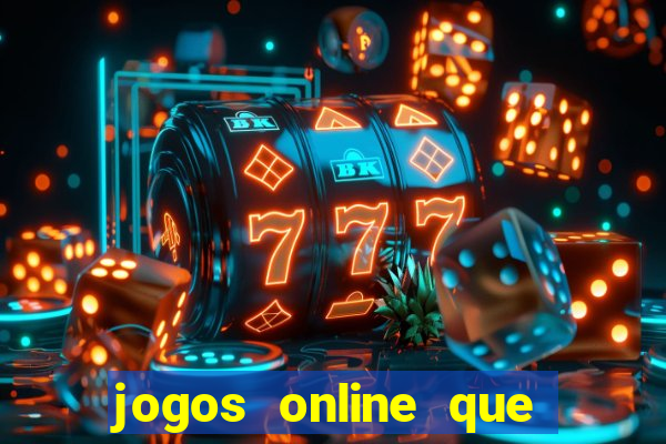 jogos online que ganha dinheiro real