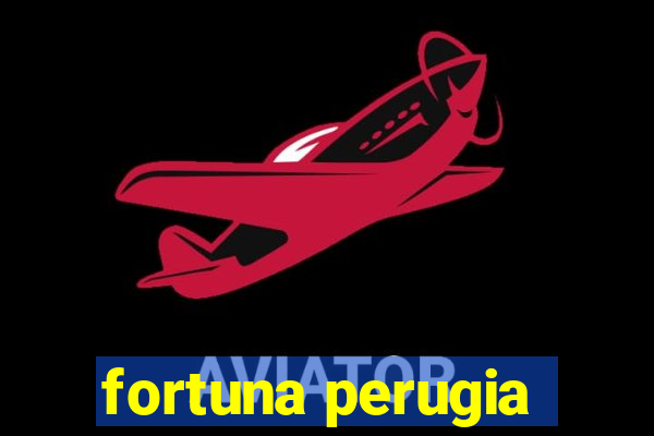 fortuna perugia