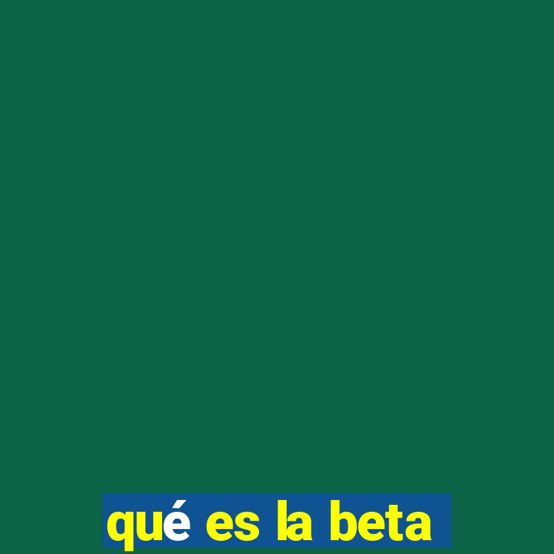 qué es la beta