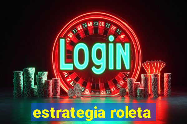 estrategia roleta