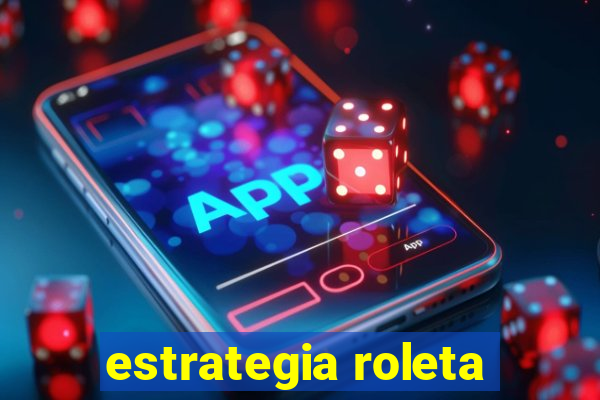 estrategia roleta