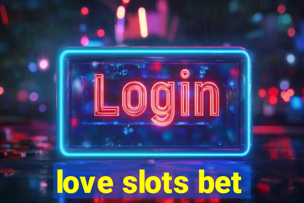 love slots bet