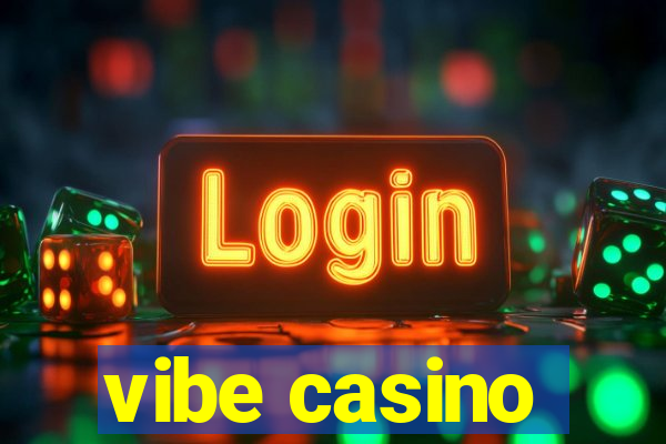 vibe casino