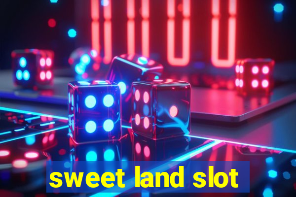 sweet land slot