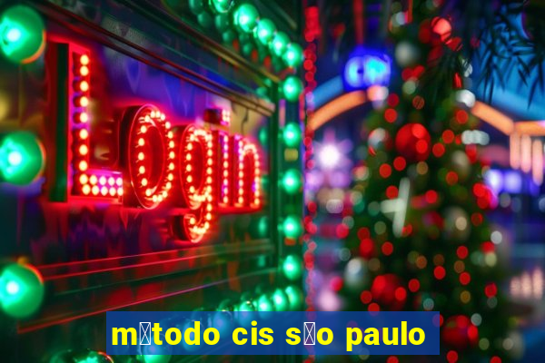 m茅todo cis s茫o paulo