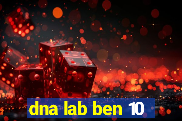 dna lab ben 10