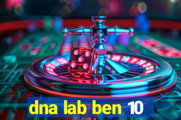 dna lab ben 10