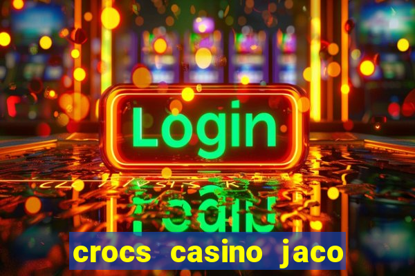 crocs casino jaco costa rica