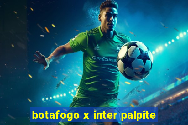 botafogo x inter palpite