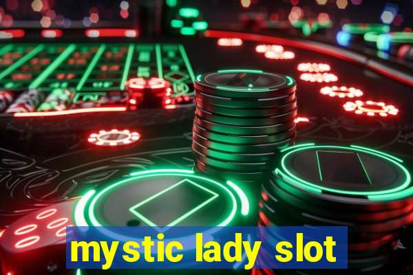 mystic lady slot