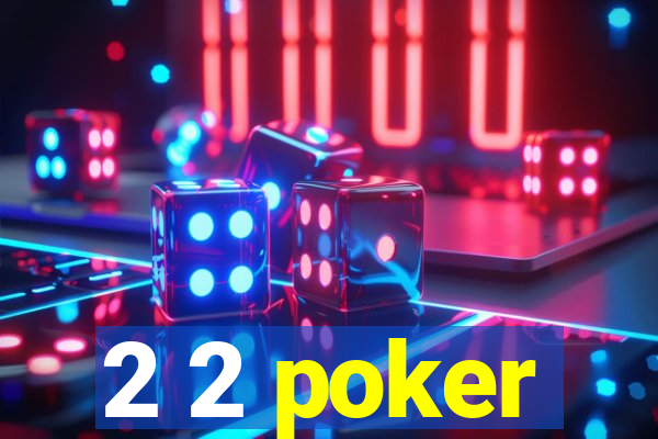 2 2 poker