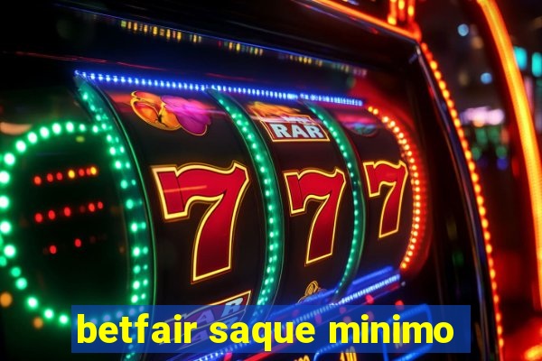 betfair saque minimo