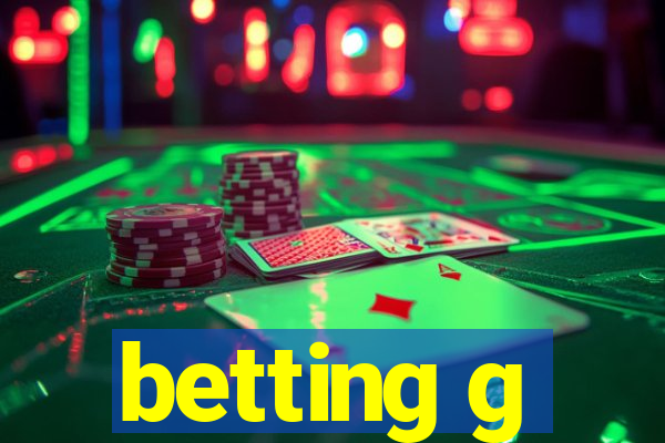 betting g