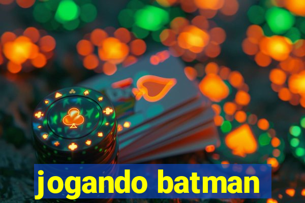 jogando batman