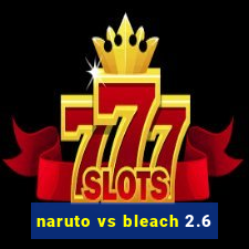 naruto vs bleach 2.6