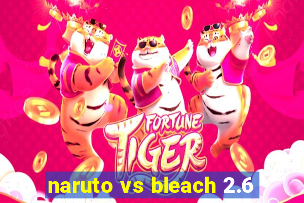 naruto vs bleach 2.6