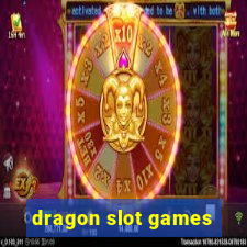 dragon slot games