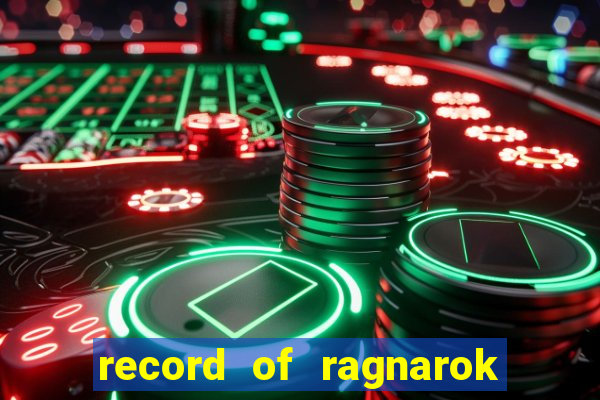 record of ragnarok 3 temporada ep 1