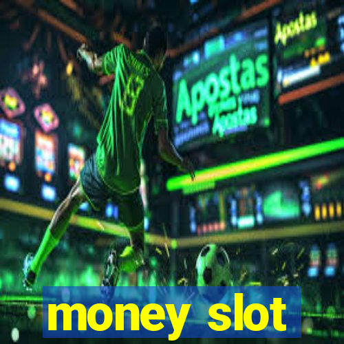 money slot