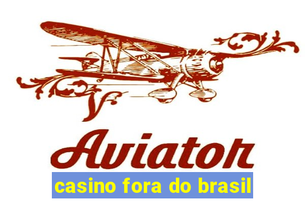 casino fora do brasil