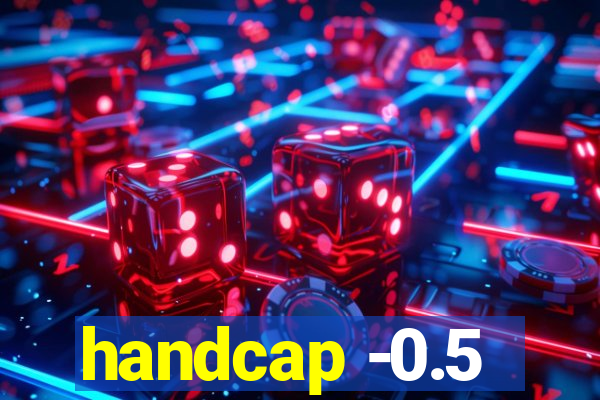 handcap -0.5