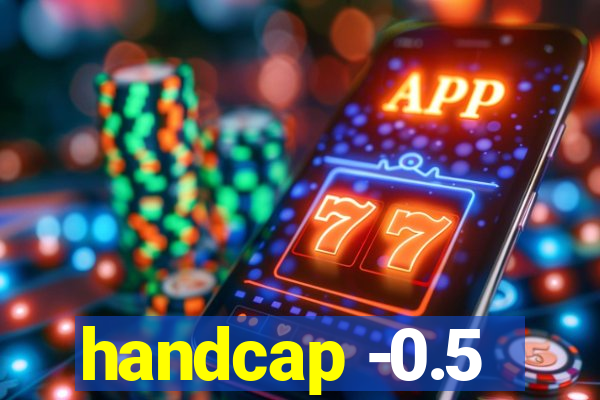 handcap -0.5