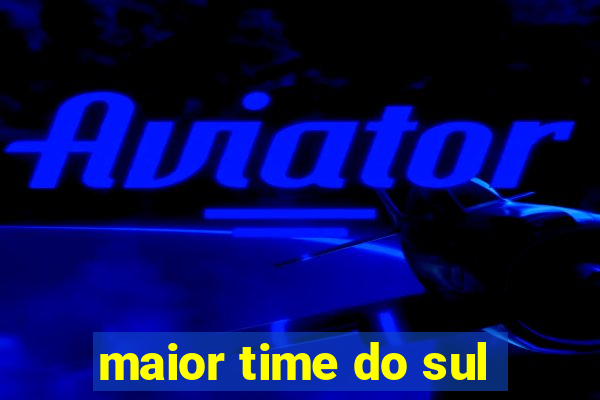 maior time do sul