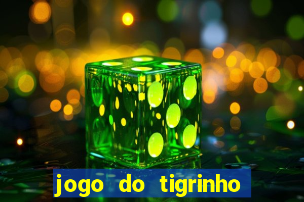 jogo do tigrinho bet 365