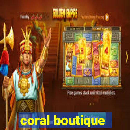 coral boutique