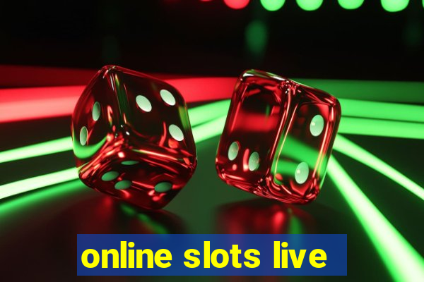 online slots live