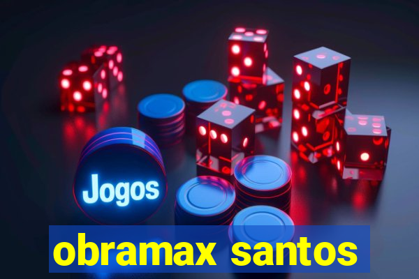 obramax santos